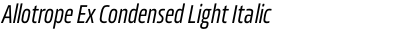 Allotrope Ex Condensed Light Italic